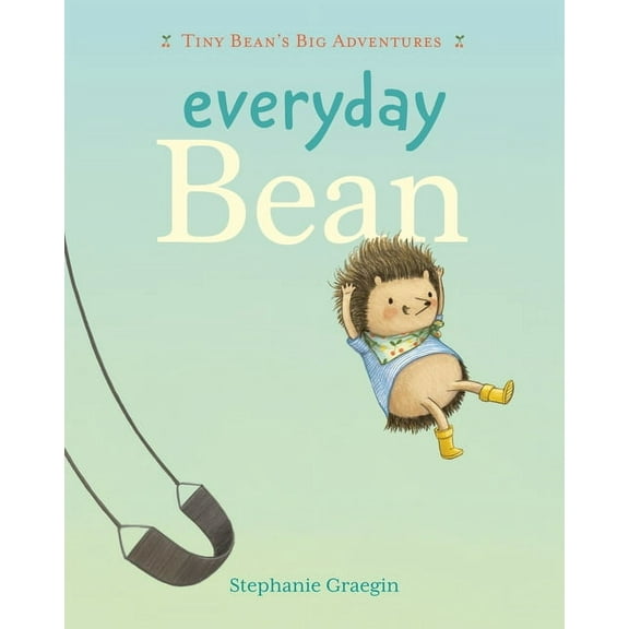 Tiny Bean's Big Adventures Everyday Bean (Tiny Bean's Big Adventures, Book #1), (Hardcover)