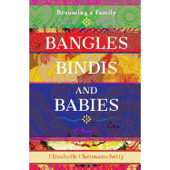 Bangles Bindis and Babies: Becoming a Family (Paperback)