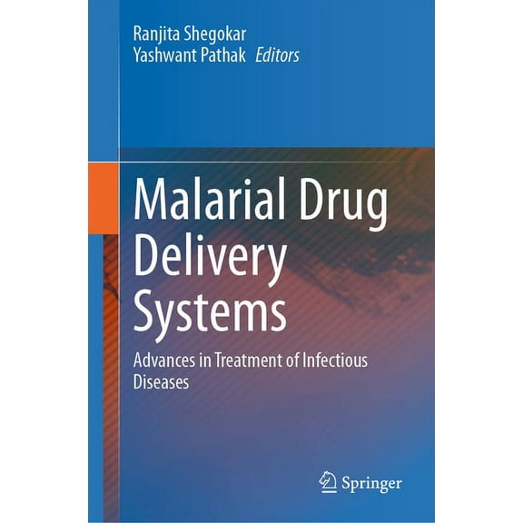 Malarial Drug Delivery Systems: Advances in Treatment of Infectious Diseases, (Hardcover)