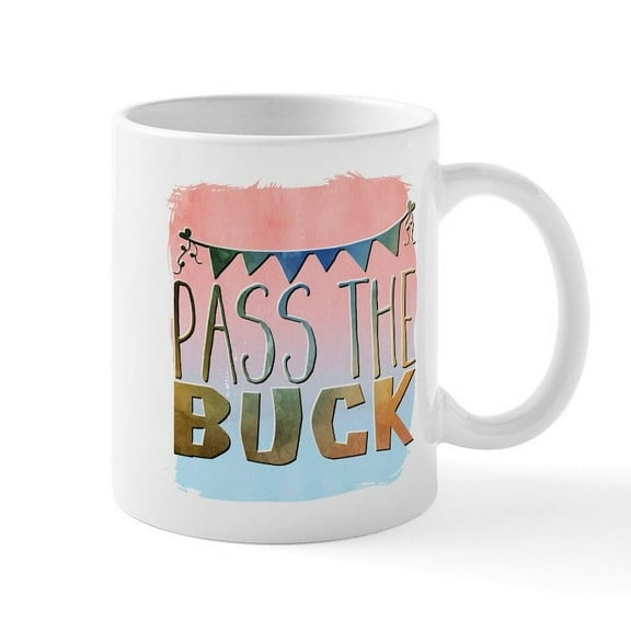 CafePress - Pass The Buck Mugs - 11 oz Ceramic Mug - Novelty Coffee Tea Cup