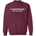 thumbnail image 2 of OXI Crewneck Sweatshirt - I Hate Pizza Said No One Ever, Basic Casual Sweatshirts for Men's and Women Fleece Sweatshirt Long Sleeve - Maroon Medium, 2 of 2