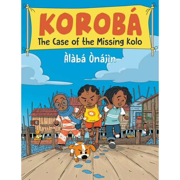 KorobÃ¡ KorobÃ¡ the Case of the Missing Kolo, (Hardcover)