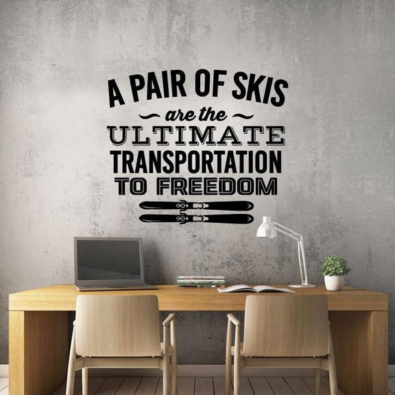 A Pair Of Skis Are The Ultimate Transportation To Freedom - Quote Ski Silhouette Vinyl Wall Sticker Art Decal Snow Sports Boy Girl Kid Room Design Bedroom Skiing Sports Wall Decor Size (24x40 inch)
