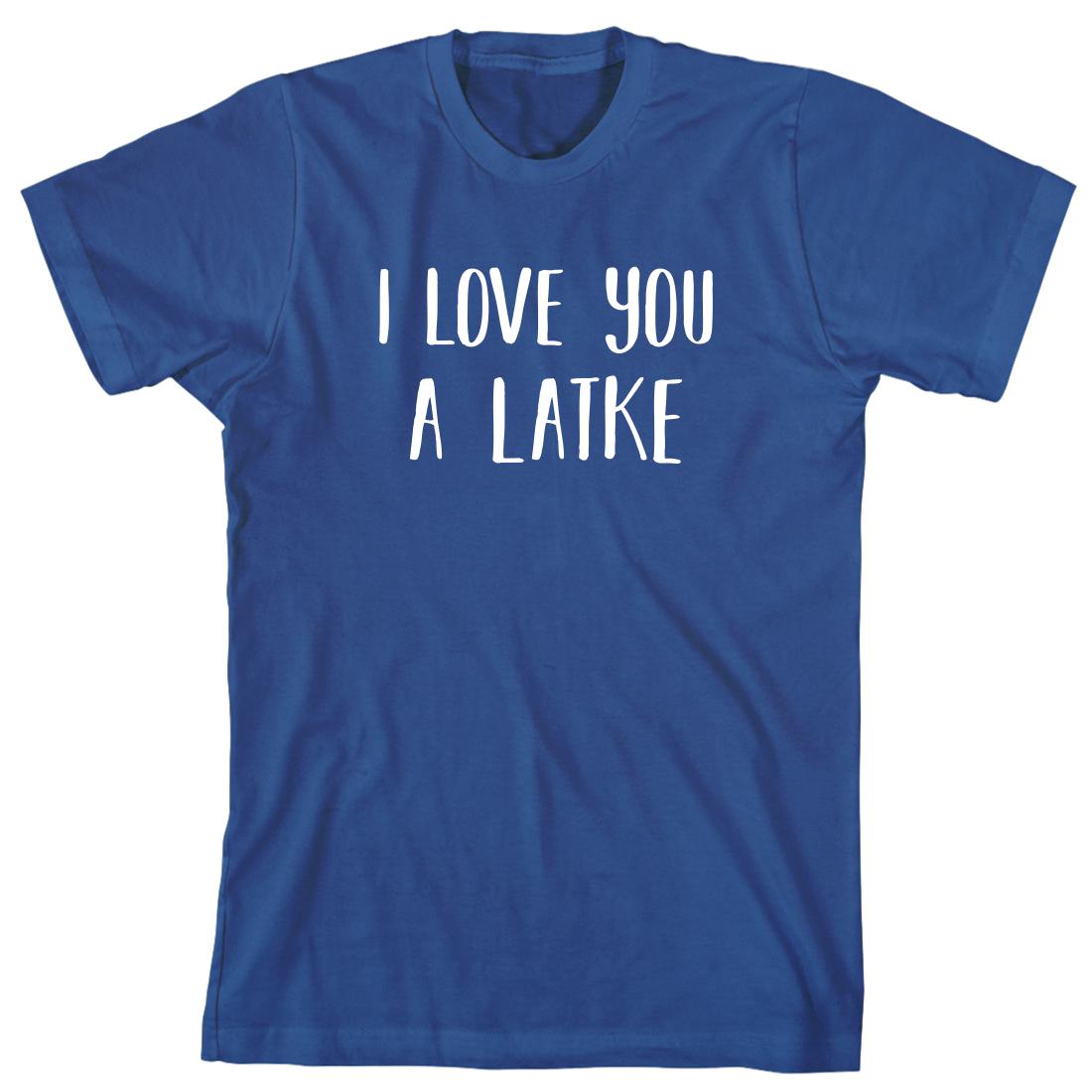i love you a latke shirt