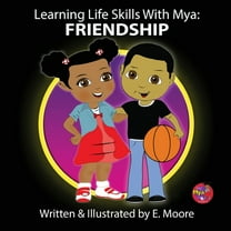 Learning Life Skills with Mya: Friendship, (Paperback)
