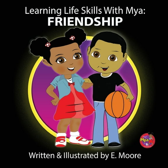 Learning Life Skills with Mya: Friendship, (Paperback)