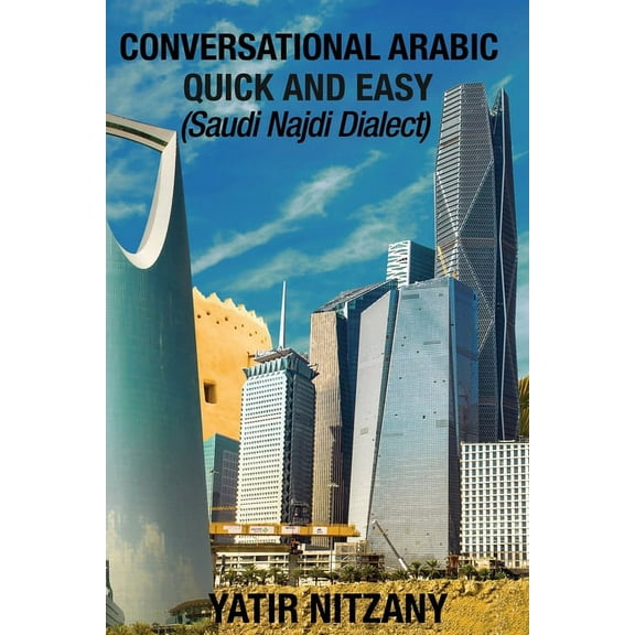 Conversational Arabic Quick and Easy: Saudi Najdi Dialect, (Paperback)