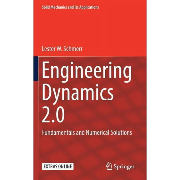 Solid Mechanics and Its Applications Engineering Dynamics 2.0: Fundamentals and Numerical Solutions, Book 254, (Hardcover)