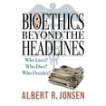 thumbnail image 2 of Bioethics Beyond the Headlines: Who Lives? Who Dies? Who Decides?, 2 of 4