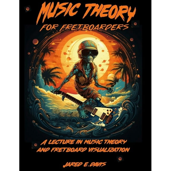 Music Theory For Fretboarders, (Paperback)