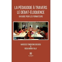 La pédagogie à travers le débat-éloquence (Paperback)