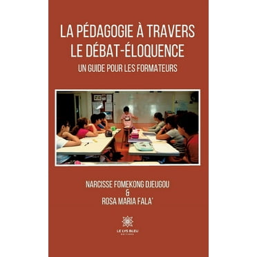 La pédagogie à travers le débat-éloquence (Paperback)