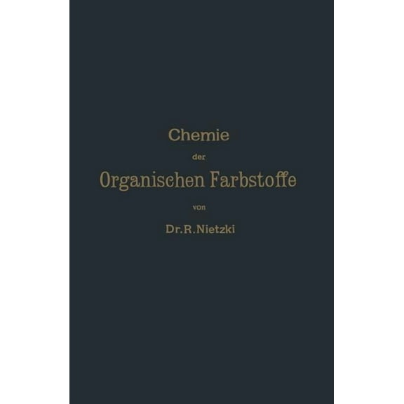 Chemie Der Organischen Farbstoffe, (Paperback)