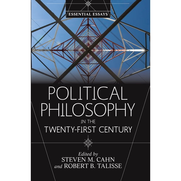 Political Philosophy in the Twenty-First Century: Essential Essays, (Hardcover)