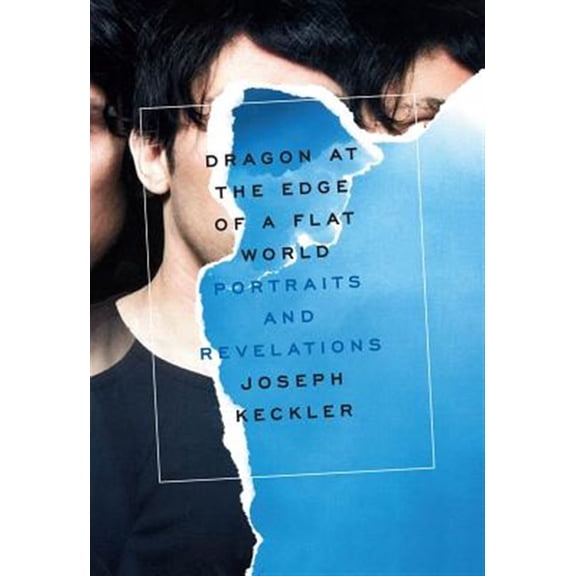 Pre-Owned Dragon at the Edge of a Flat World: Portraits and Revelations (Paperback) 1885983255 9781885983251