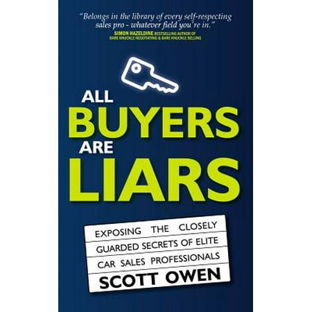 All Buyers Are Liars Exposing The Closely Guarded