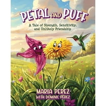 Petal and Puff: A Tale of Strength, Sensitivity, and Unlikely Friendship, (Paperback)