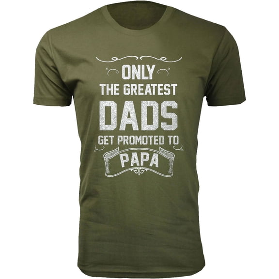 Men Only The Greatest DADS Get Promoted to PAPA T-Shirt