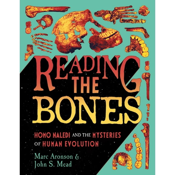 Reading the Bones: Homo Naledi and the Mysteries of Human Evolution, (Hardcover)