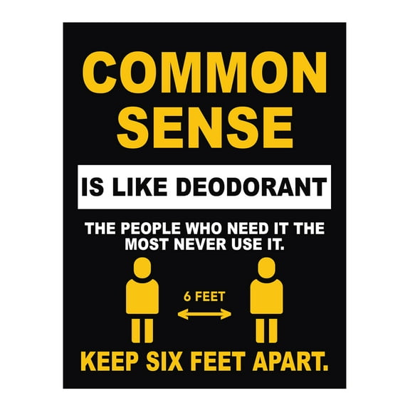 Koyal Wholesale Common Sense Is Like Deodorant, People Who Need Never Use It, Keep Six Feet Business Signs, 10-Pk
