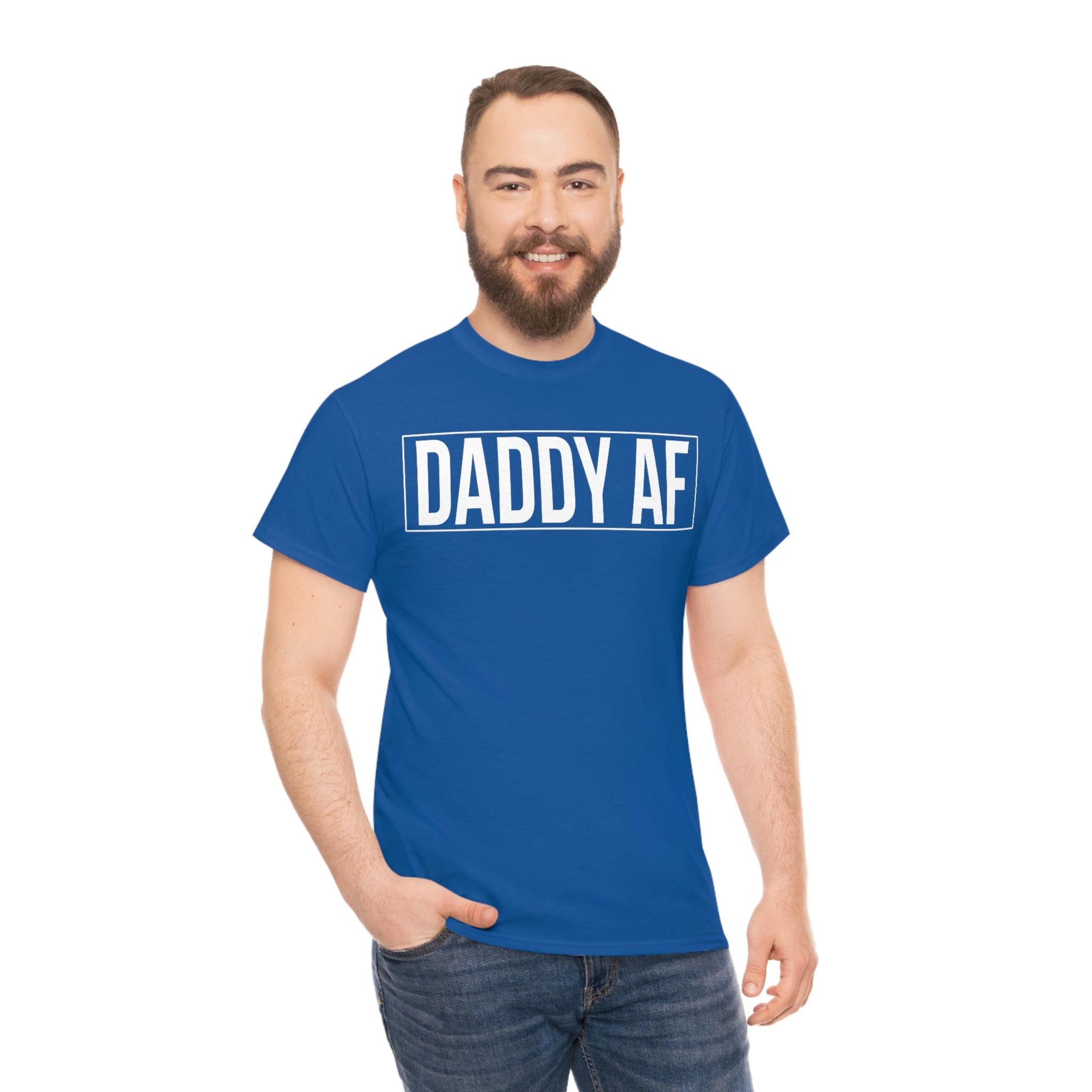 Daddy Af T-Shirt - Walmart.com
