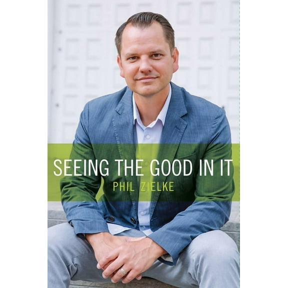 Seeing the Good in It, (Hardcover)