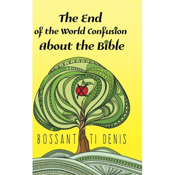The End of the World Confusion About the Bible, (Hardcover)
