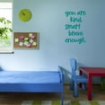 thumbnail image 3 of Girls You are Kind Smart Brave Enough Inspirational Quotes & Sayings Wall Decal Decoration Beautiful Strong Worthy Enough Motivational Teen Lasts Years and Easily Removable - Size: 18 In(W) x 30 In(H), 3 of 5