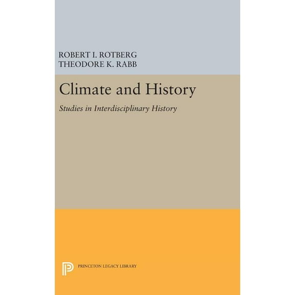 Climate and History: Studies in Interdisciplinary History, (Hardcover)
