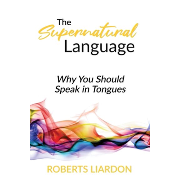 Pre-Owned The Supernatural Language: Why You Should Speak in Tongues (Paperback) 1733606238 9781733606233