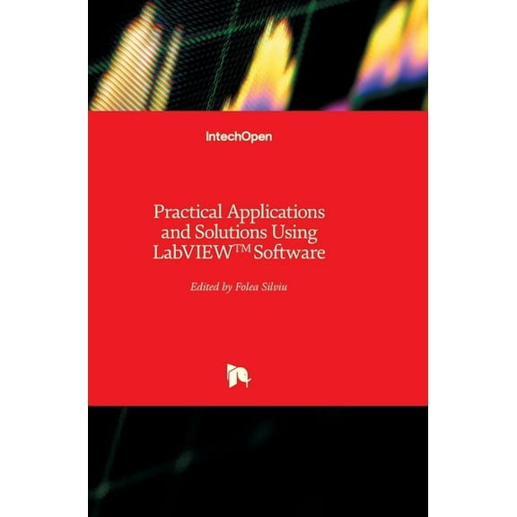 Practical Applications and Solutions Using LabVIEW(TM) Software (Hardcover)