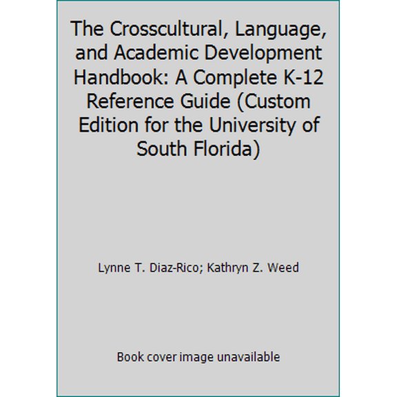 Pre-Owned The Crosscultural, Language, and Academic Development Handbook: A Complete K-12 Reference Guide (Custom Edition for the University of South Florida) (Paperback) 0536723915 9780536723918