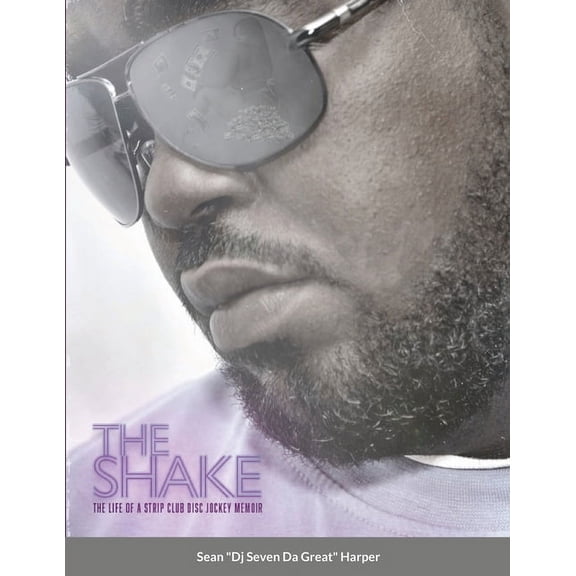 The Shake: The Life Of A Strip Club Disc Jockey Memoir, (Paperback)