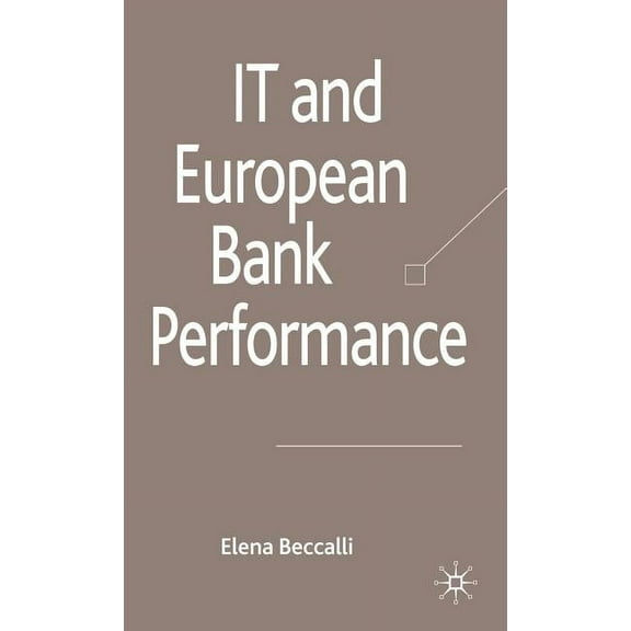 Palgrave MacMillan Studies in Banking an IT and European Bank Performance, (Hardcover)