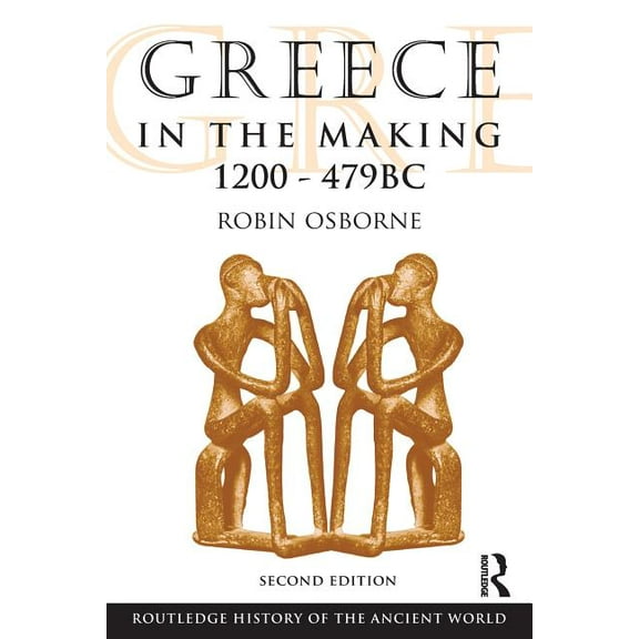 Routledge History of the Ancient World Greece in the Making, 1200-479 BC, (Paperback)