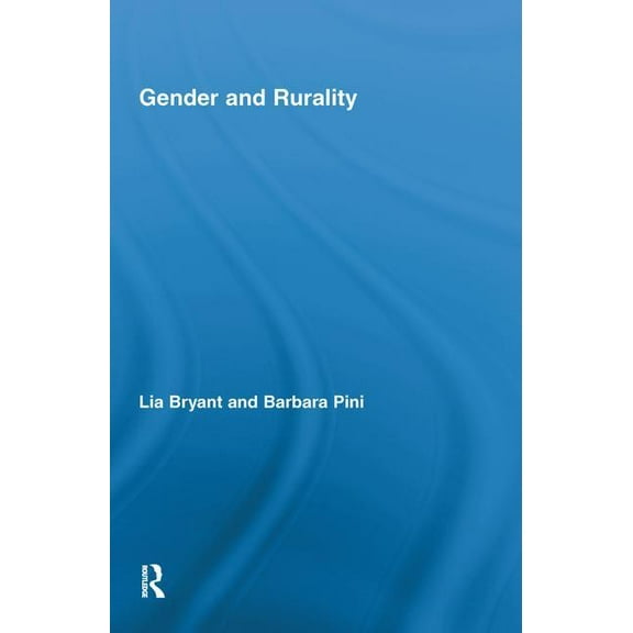 Routledge International Studies of Women Gender and Rurality, Book 10, (Hardcover)