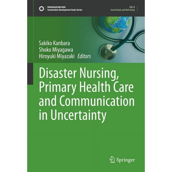 Sustainable Development Goals Disaster Nursing, Primary Health Care and Communication in Uncertainty, (Hardcover)
