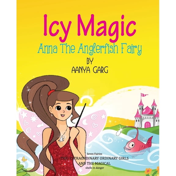 Icy Magic Anna the Anglerfish Fairy, (Paperback)