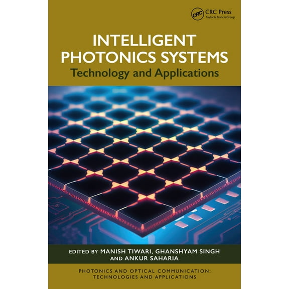 Photonics and Optical Communication: Tec Intelligent Photonics Systems: Technology and Applications, (Hardcover)