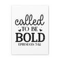 thumbnail image 3 of Scripture Walls Ephesians 3:12 Called To Be Bold Bible Verse Canvas Christian Wall Art Ready to Hang Unframed, 3 of 13