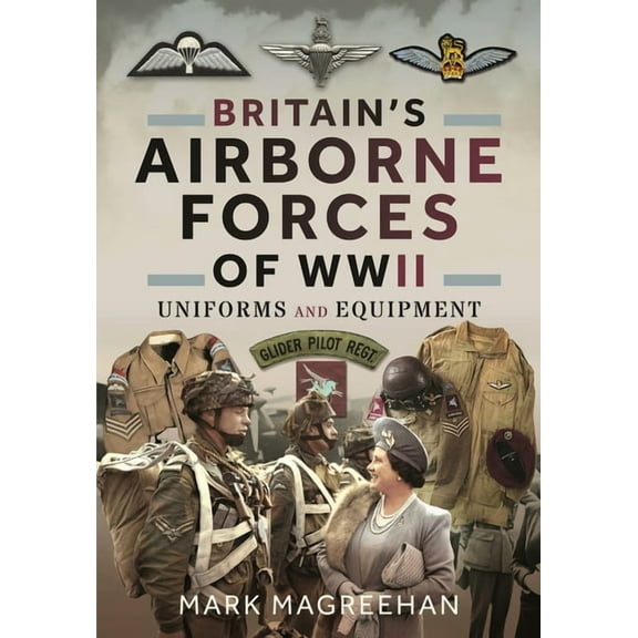 Britain's Airborne Forces of WWII: Uniforms and Equipment, (Paperback)