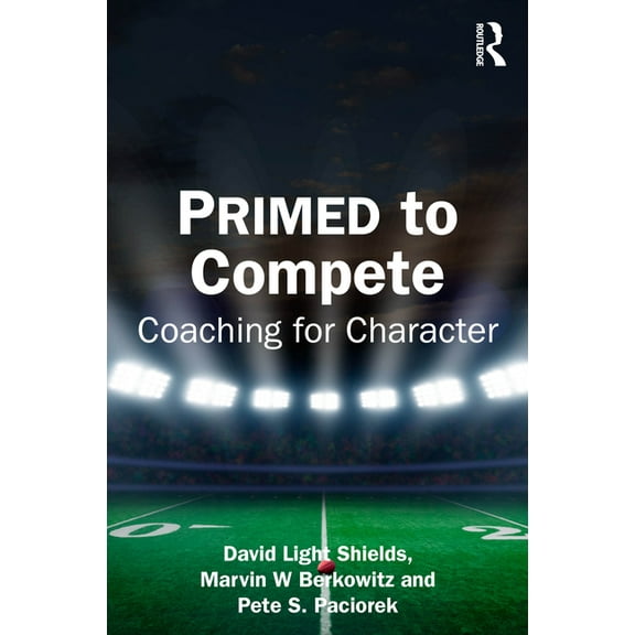PRIMED to Compete: Coaching for Character, (Paperback)