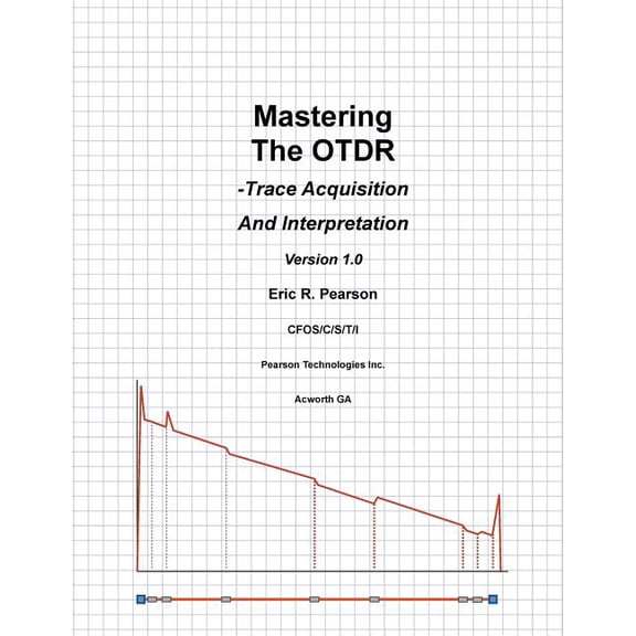Mastering The OTDR: Trace Acquisition And Interpretation (Paperback)
