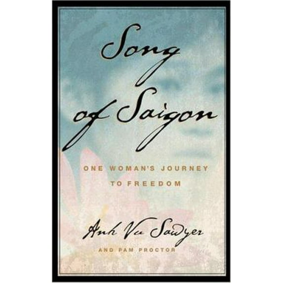 Pre-Owned Song of Saigon: One Woman's Journey to Freedom (Hardcover) 0446529087 9780446529082