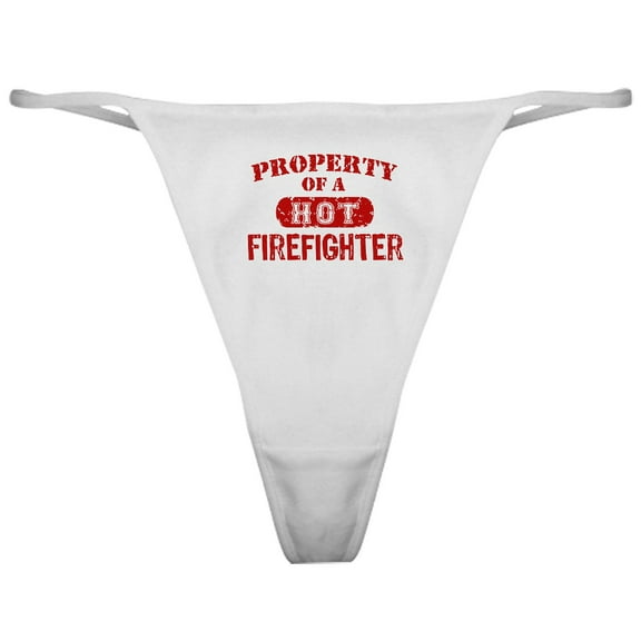 CafePress - Property Of A Hot Firefighter Classic Thong - Women's Novelty Thong Panties Underwear