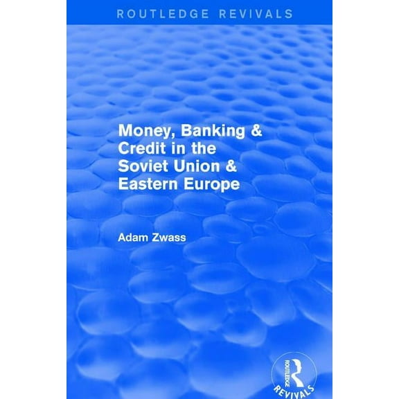 Routledge Revivals Money, Banking & Credit in the soviet union & eastern europe, (Paperback)