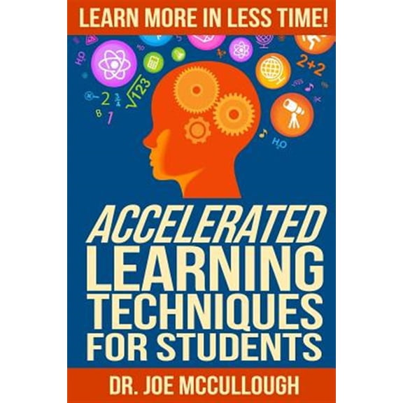 Pre-Owned Accelerated Learning Techniques for Students : Learn More in Less Time