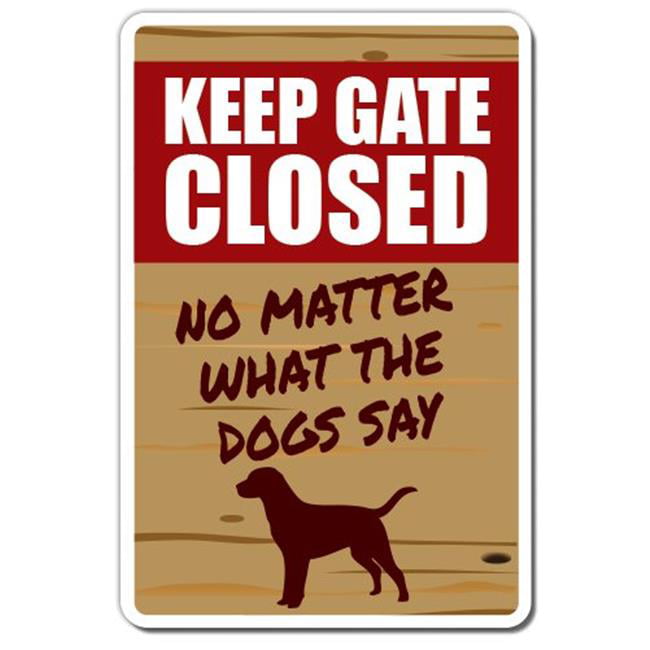 Notice Dogs in Yard Keep Gate Closed Dog Sign and 6 Decals SP59 