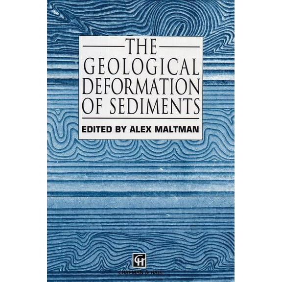 The Geological Deformation of Sediments, (Hardcover)