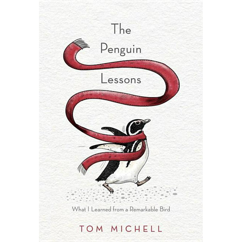 The Penguin Lessons What I Learned From A Remarkable Bird Hardcover